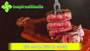 Inilah Perbedaan Sirloin dan Tenderloin