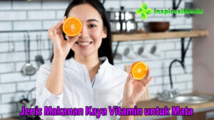 Jenis Makanan Kaya Vitamin untuk Mata