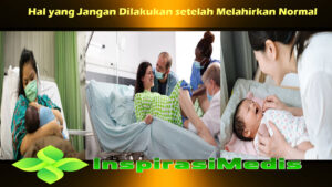 Hal yang Jangan Dilakukan setelah Melahirkan Normal