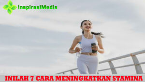 Inilah 7 Cara Meningkatkan Stamina