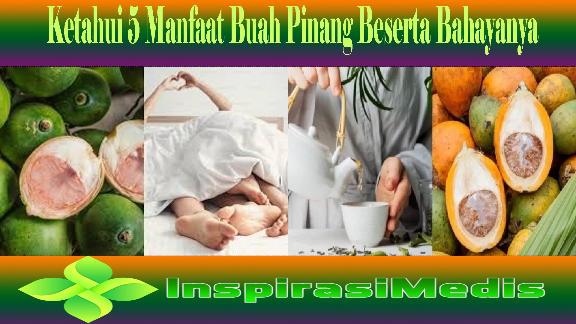 Ketahui 5 Manfaat Buah Pinang Beserta Bahayanya