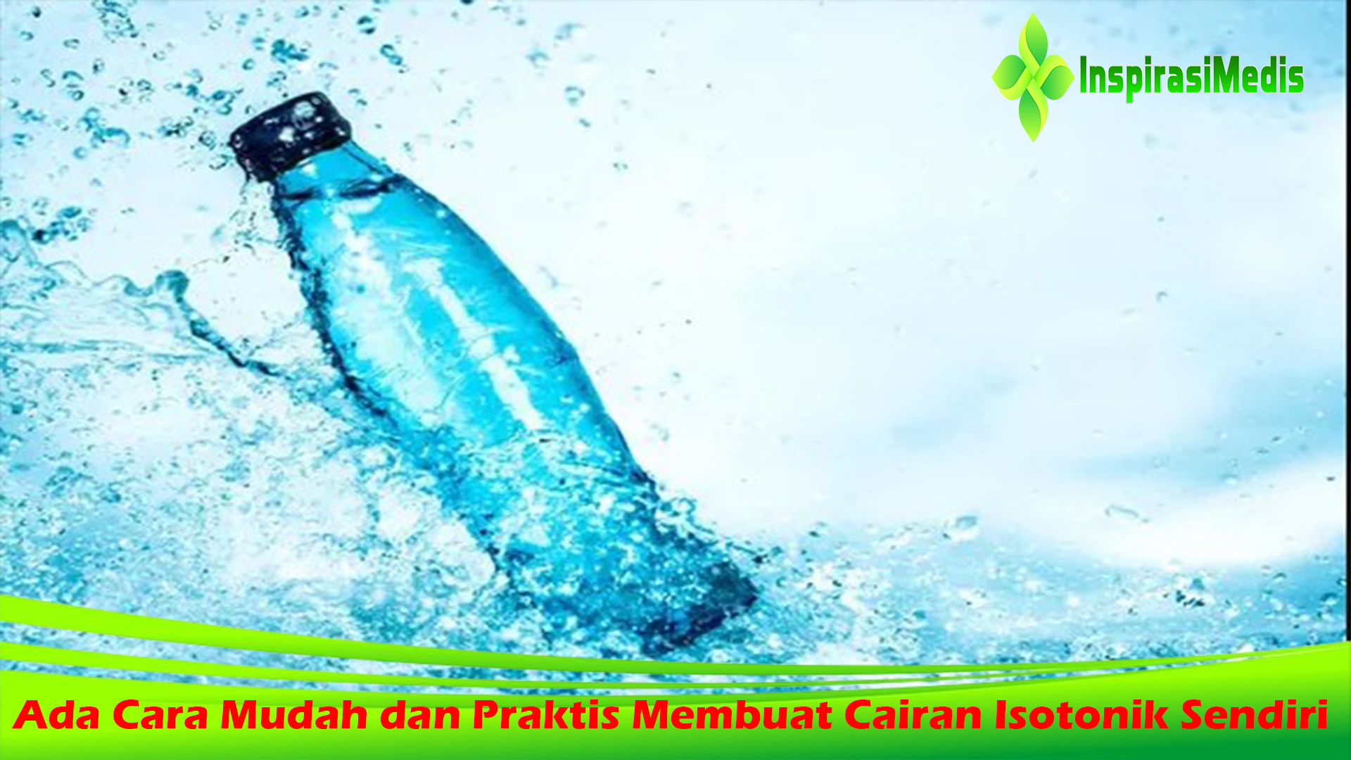 Ada Cara Mudah dan Praktis Membuat Cairan Isotonik Sendiri  