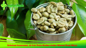 Sebelum konsumsi, di Cek Dulu Risiko-risiko Minum Kopi Hijau