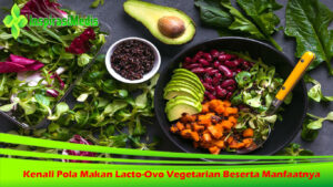 Kenali Pola Makan Lacto-Ovo Vegetarian Beserta Manfaatnya