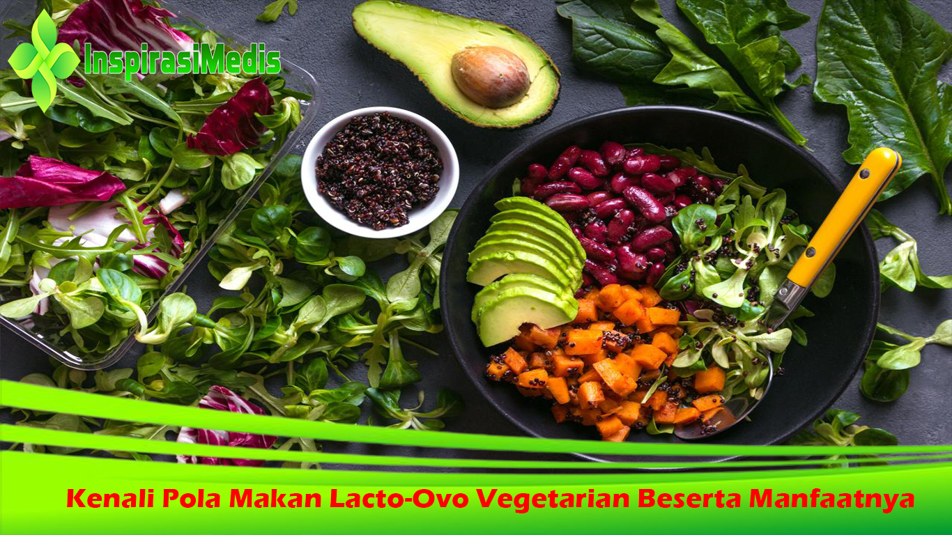 Kenali Pola Makan Lacto-Ovo Vegetarian Beserta Manfaatnya
